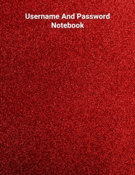 Paperback Username And Password Notebook: Website Password Journal/password Organizer Notebooks, size 8.5" X 11", page 200 Pages Book