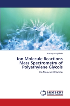 Paperback Ion Molecule Reactions Mass Spectrometry of Polyethylene Glycols Book