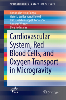 Cardiovascular System, Red Blood Cells, and Oxygen Transport in Microgravity (SpringerBriefs in Space Life Sciences)