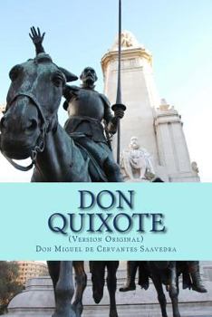 Paperback Don Quixote (Version Original): El Libro Que Cambio El Idioma Espanol Para Siempre (Obra Completa). [Spanish] Book