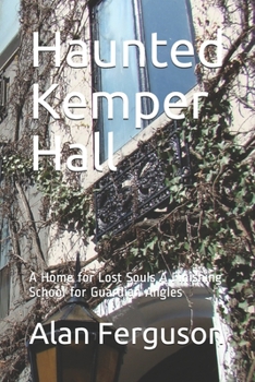 Paperback Haunted Kemper Hall: A Home for Lost Souls A Finishing School for Guardian Angles Book