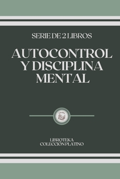 Paperback Autocontrol Y Disciplina Mental: serie de 2 libros [Spanish] Book