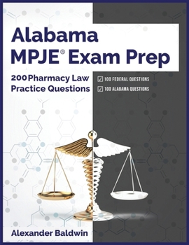 Paperback Alabama MPJE Exam Prep: 200 Pharmacy Law Practice Questions Book