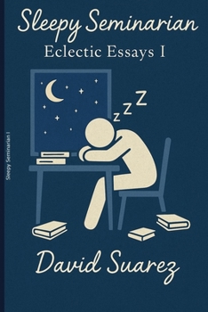 Paperback Sleepy Seminary: Eclectic Essays I Book
