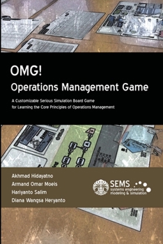 Paperback OMG! - Operations Management Game: A Customizable Serious Simulation Board Game for Learning the Core Principles of Operations Management Book