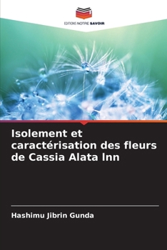 Paperback Isolement et caractérisation des fleurs de Cassia Alata lnn [French] Book