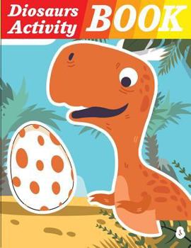 Paperback Dinosaurs Activity Book: Dinosaurs coloring book for kids & toddlers - activity books for preschooler Book