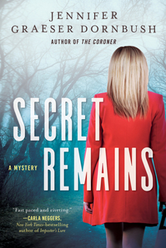 Hardcover Secret Remains: A Coroner's Daughter Mystery Book