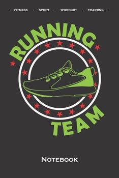 „Running Team“ shoe Notebook: Dot Grid Journal/Logbook for Fitness enthusiasts and fans of the body cult