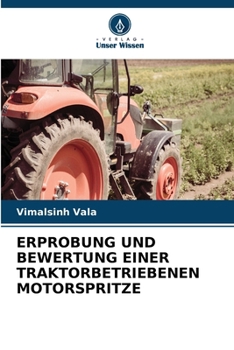 Paperback Erprobung Und Bewertung Einer Traktorbetriebenen Motorspritze [German] Book