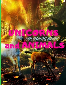 UNICORNS and ANIMALS Coloring Book with Beautiful Unicorns Designs