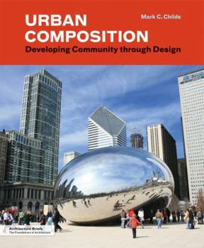 Paperback Urban Composition: Designing Community Through Urban Design Book