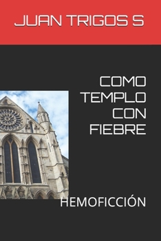 Paperback Como Templo Con Fiebre: Hemoficción [Spanish] Book