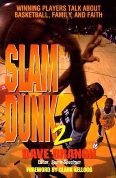 Paperback Slam Dunk 2: Winning Players Talk about Basketball, Family and Faith Book