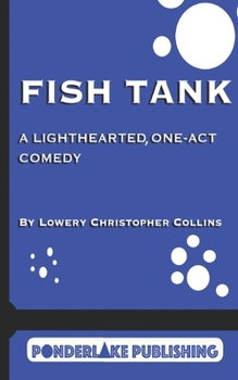 Paperback Fish Tank: A Light-Hearted, One-Act Comedy Book