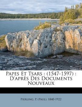 Paperback Papes Et Tsars: (1547-1597): D'après Des Documents Nouveaux [French] Book