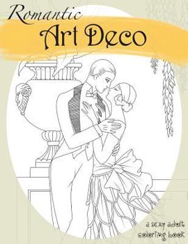 Paperback Romantic Art Deco: A Sexy Adult Coloring Book