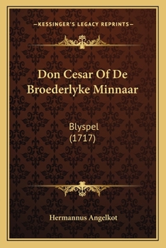 Paperback Don Cesar Of De Broederlyke Minnaar: Blyspel (1717) [Dutch] Book
