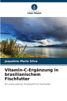 Vitamin-C-Ergänzung in brasilianischem Fischfutter (German Edition)