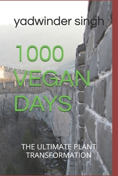 Paperback 1000 VEGAN DAYS: THE ULTIMATE PLANT TRANSFORMATION Book