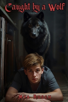 Caught by a Wolf: Werewolf's Den (Secret Worlds)