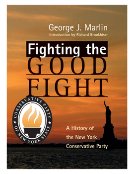 Hardcover Fighting the Good Fight: History of New York Conservative Party Book