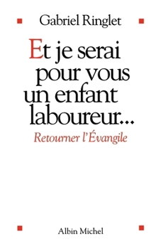 Paperback Et je serai pour vous un enfant laboureur: Retourner l'Evangile [French] Book