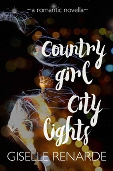 Paperback Country Girl, City Lights: A Romantic Novella Book