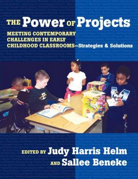 Paperback The Power of Projects: Meeting Contemporary Challenges in Early Childhood Classrooms-Strategies and Solutions Book