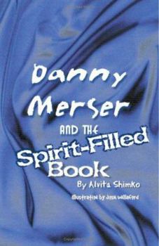 Paperback Danny Merser and the Spirit-Filled Book