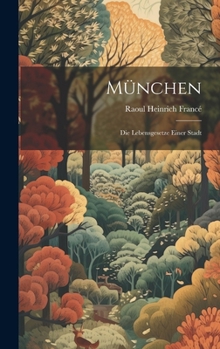 Hardcover München; die Lebensgesetze einer Stadt [German] Book