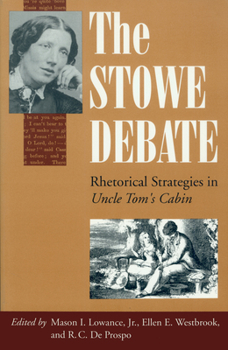 Paperback The Stowe Debate: Rhetorical Strategies in Uncle Tom's Cabin Book