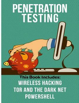 Paperback Penetration Testing: 3 Manuscripts-Wireless Hacking, Tor and the Dark Net, and Powershell Book
