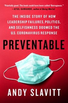 Hardcover Preventable: The Inside Story of How Leadership Failures, Politics, and Selfishness Doomed the U.S. Coronavirus Response Book