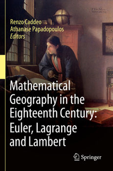 Paperback Mathematical Geography in the Eighteenth Century: Euler, Lagrange and Lambert Book