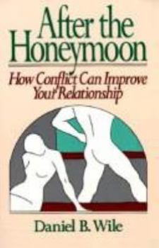 Paperback After the Honeymoon: How Conflict Can Improve Your Relationship Book