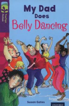 Paperback Oxford Reading Tree Treetops Fiction: Level 11 More Pack B: My Dad Does Belly Dancing Book