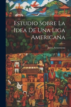Paperback Estudio sobre la idea de una liga americana [Spanish] Book
