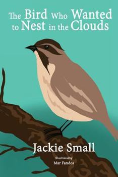 Paperback The Bird Who Wanted to Nest in the Clouds Book