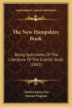 Paperback The New Hampshire Book: Being Specimens Of The Literature Of The Granite State (1842) Book