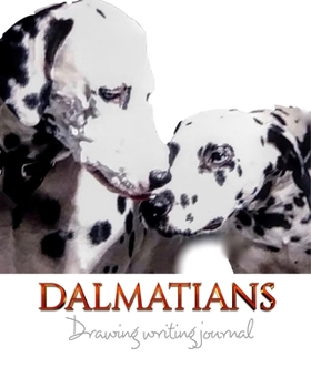 Paperback Dalmatians creative Drawing Writing Journal: Dalmatians Drawing Writing Journal Book