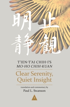 Paperback Clear Serenity, Quiet Insight: T'Ien-t'Ai Chih-I's Mo-Ho Chih-Kuan, 3-Volume Set Book
