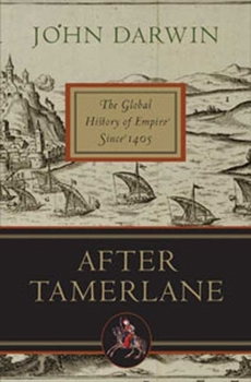 Hardcover After Tamerlane: The Global History of Empire Since 1405 Book