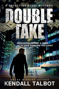 Double Take: A gripping heist thriller (Detective Steel Mystery) - Book #1 of the Detective Steel Mystery