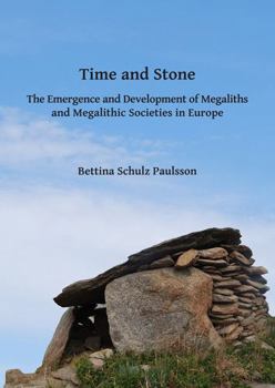 Paperback Time and Stone: The Emergence and Development of Megaliths and Megalithic Societies in Europe Book