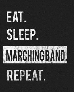 Paperback Eat Sleep Marching Band Repeat: Enthusiasts Gratitude Journal Planner 386 Pages Notebook Black Print 193 Days 8"x10" Thick Book