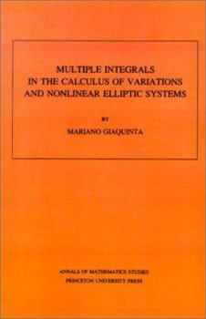 Paperback Multiple Integrals in the Calculus of Variations and Nonlinear Elliptic Systems. (Am-105), Volume 105 Book