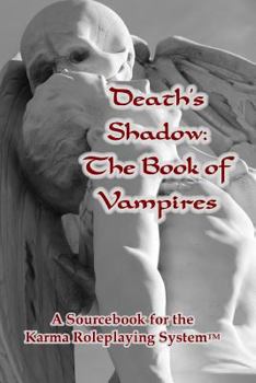 Paperback Death's Shadow: The Book of Vampires: A Sourcebook for the Karma Roleplaying System Book