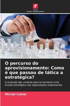 Paperback O percurso do aprovisionamento: Como é que passou de tática a estratégica? [Portuguese] Book