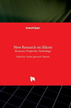 Hardcover New Research on Silicon: Structure, Properties, Technology Book